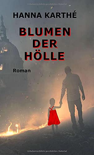 Blumen der Hölle (Des Menschen ewig Leid und Liebe - Drittes Buch wird demnächst veröffentlicht)