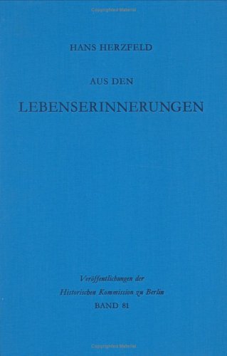 Aus den Lebenserinnerungen (Veroffentlichungen Der Historischen Kommission Zu Berlin, Band 81) (Veröffentlichungen der Historischen Kommission zu Berlin)