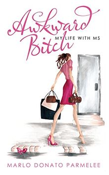 Awkward Bitch: My Life with MS