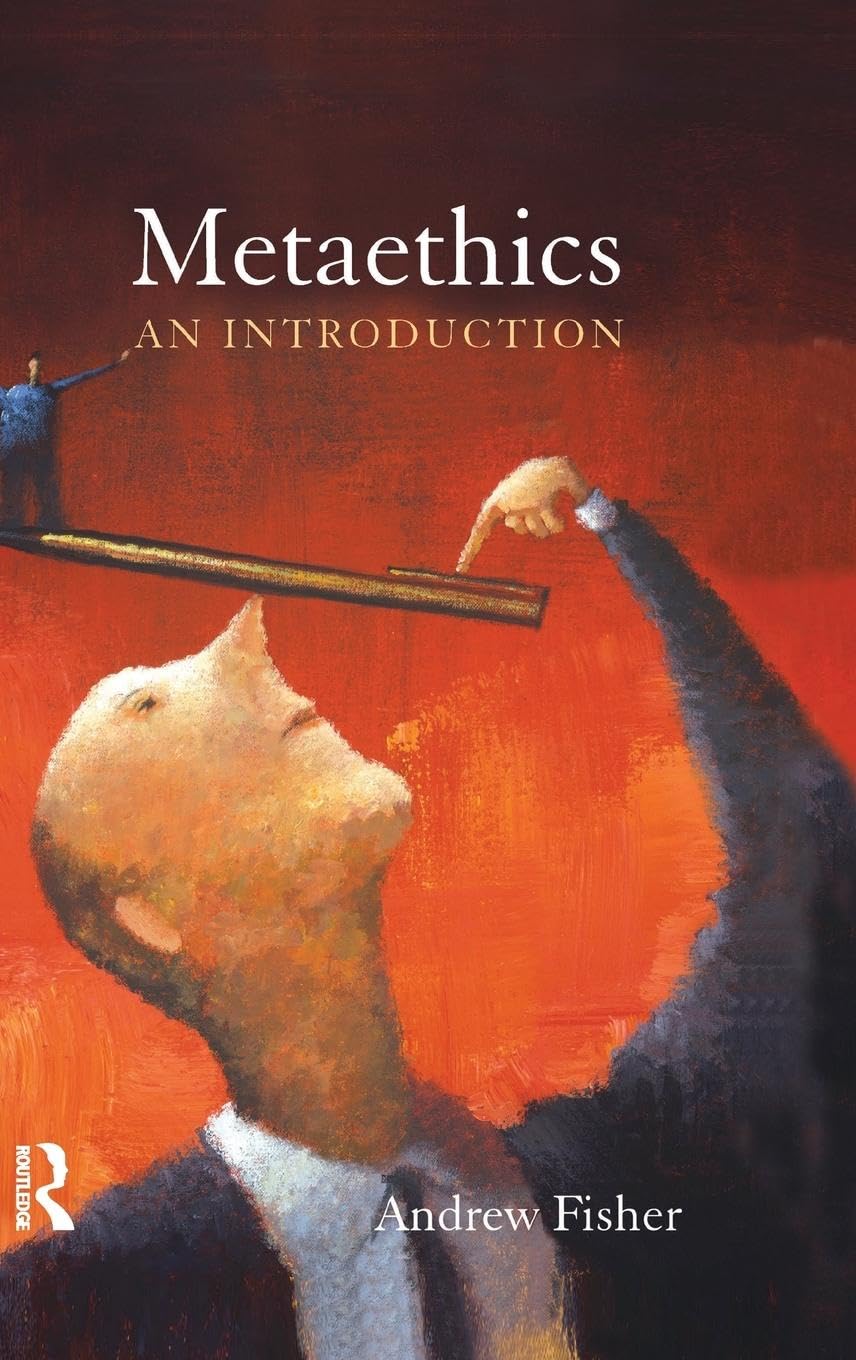 Andrew Fisher Metaethics, An Introduction