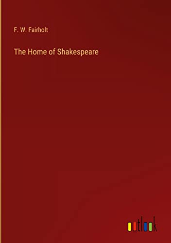 The Home of Shakespeare
