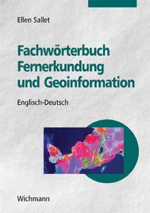 Fachwörterbuch Fernerkundung und Geoinformation: English-German Dictionary of Remote Sensing and Geospatial Information