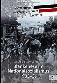 Blankenese im Nationalsozialismus 1933–39: Entrechtung – Volksgemeinschaft – Diktatur (Edition Gezeiten)