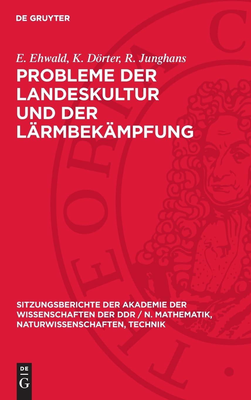 Probleme der Landeskultur und der Lärmbekämpfung (Sitzungsberichte der Akademie der Wissenschaften der DDR / N. Mathematik, Naturwissenschaften, Technik, 1982,6)