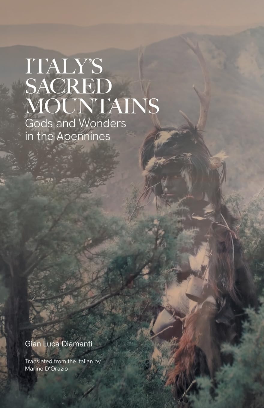 ITALY'S SACRED MOUNTAINS: Gods and Wonders in the Apennines