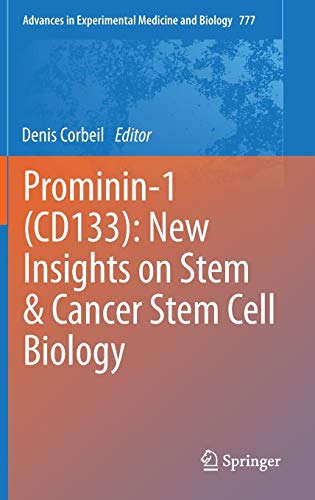 Prominin-1 (CD133): New Insights on Stem & Cancer Stem Cell Biology (Advances in Experimental Medicine and Biology, 777, Band 777)