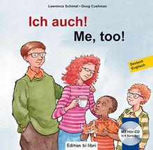 Ich auch!: Me, too ! / Kinderbuch Deutsch-Englisch mit mehrsprachiger Audio-CD