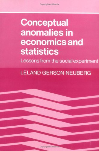 Conceptual Anomalies in Economics and Statistics: Lessons from the Social Experiment
