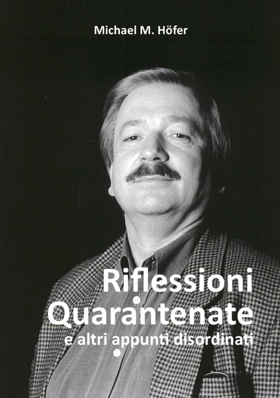 Riflessioni Quarantenate: e altri appunti disordinati