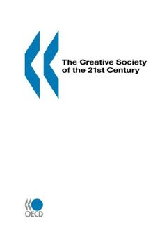 The Creative Society of the 21st Century (Future Studies)