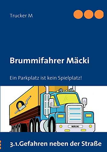Brummifahrer Mäcki: Ein Parkplatz ist kein Spielplatz!