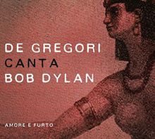 De Gregori Canta Bob Dylan-Amore E Furto