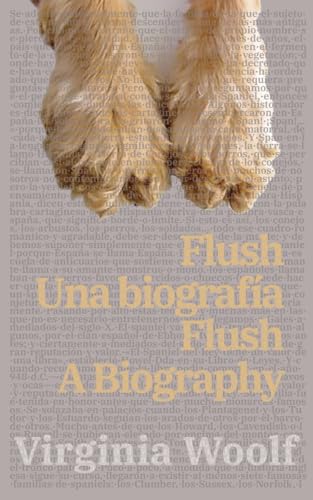 Flush: Una biografía - Flush: A Biography: Texto paralelo bilingüe - Bilingual edition: Inglés - Español / English - Spanish (Ediciones Bilingües, Band 21)