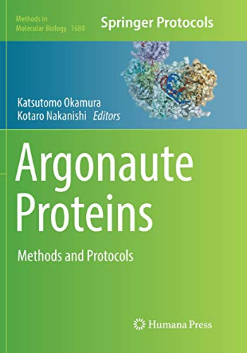 Argonaute Proteins: Methods and Protocols (Methods in Molecular Biology, Band 1680)
