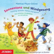 Sonnentanz und Windgesang: Frühling, Sommer, Herbst und Winter - Die schönsten Kinderlieder im Jahreskreis