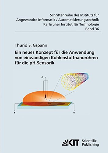 Ein Neues Konzept für die Anwendung von Einwandigen Kohlenstoffnanoröhren für die pH-Sensorik (Schriftenreihe des Instituts für Angewandte Informatik ... an der Universität Karlsruhe (TH))