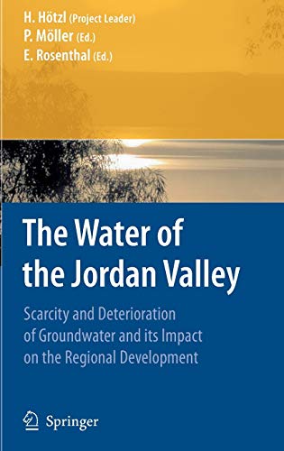 The Water of the Jordan Valley: Scarcity and Deterioration of Groundwater and its Impact on the Regional Development