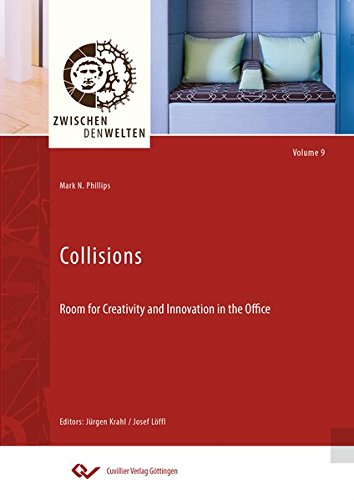 Collisions (Band 9): Room for Creativity and Innovation in the Office (Zwischen den Welten)