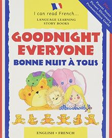 Bonne Nuit a Tous: Goodnight Everyone (English-French)