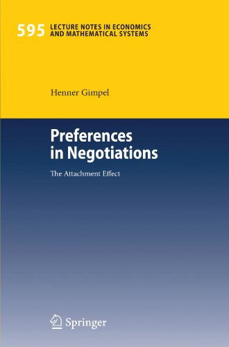 Preferences in Negotiations: The Attachment Effect (Lecture Notes in Economics and Mathematical Systems)