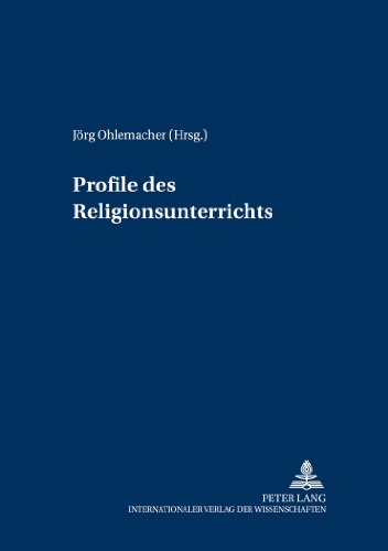 Profile des Religionsunterrichts (Greifswalder Theologische Forschungen)