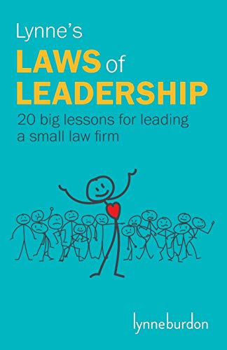 Lynne Burdon Lynne's Laws Of Leadership, 20 Big Lessons For Leading A Small Law Firm