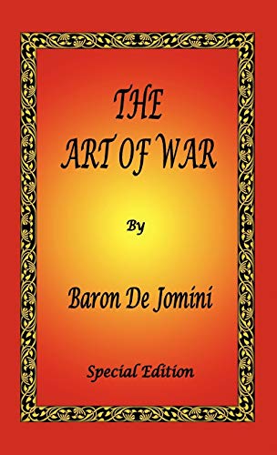 De Jomini, Antoine Henri The Art Of War By Baron De Jomini - Special Edition