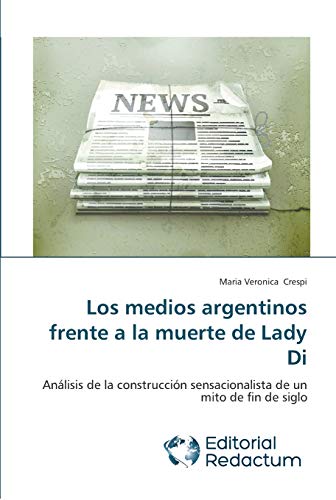 Los medios argentinos frente a la muerte de Lady Di: Análisis de la construcción sensacionalista de un mito de fin de siglo