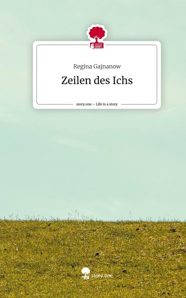 Zeilen des Ichs. Life is a Story - story.one