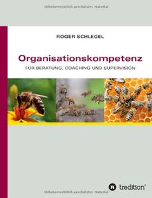 Organisationskompetenz: für Beratung, Coaching und Supervision