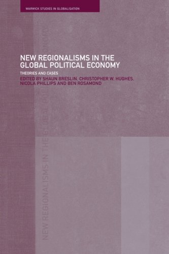 New Regionalisms in the Global Political Economy: Theories and Cases (Warwick Studies in Globalisation)