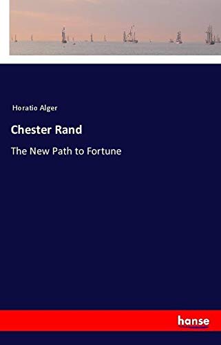 Chester Rand: The New Path to Fortune