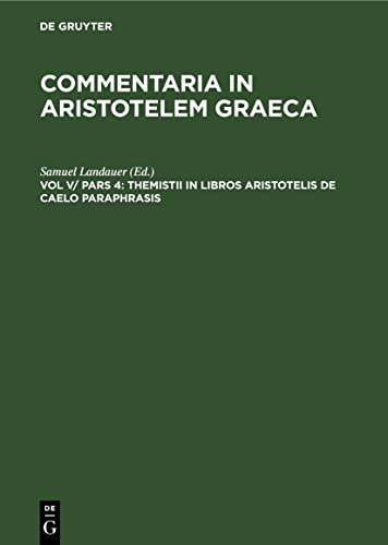 Themistii in libros Aristotelis de caelo paraphrasis: Hebraice et latine (Commentaria in Aristotelem Graeca)