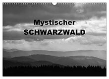 Mystischer Schwarzwald (Wandkalender 2023 DIN A3 quer), Calvendo Monatskalender