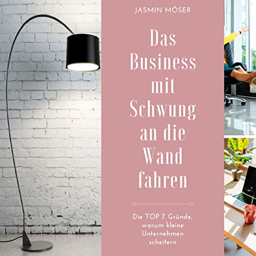 Das Business mit Schwung an die Wand fahren: Die Top 7 Gründe, warum kleine Unternehmen scheitern