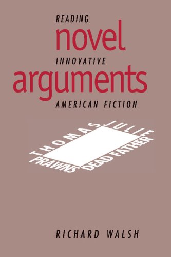 Novel Arguments: Reading Innovative American Fiction (Cambridge Studies in American Literature and Culture, Band 91)