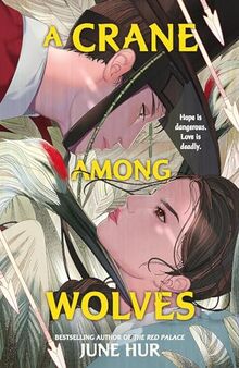 A Crane Among Wolves: A heart-pounding tale of romance and court politics – for fans of historical K-dramas