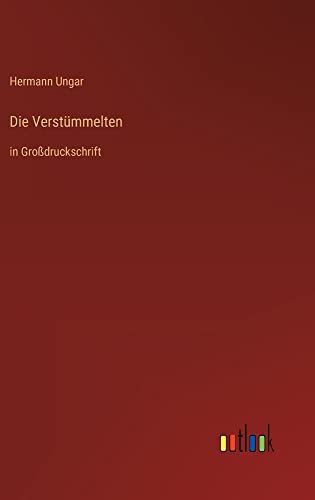 Die Verstümmelten: in Großdruckschrift