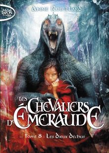 Les chevaliers d'Emeraude. Vol. 8. Les dieux déchus