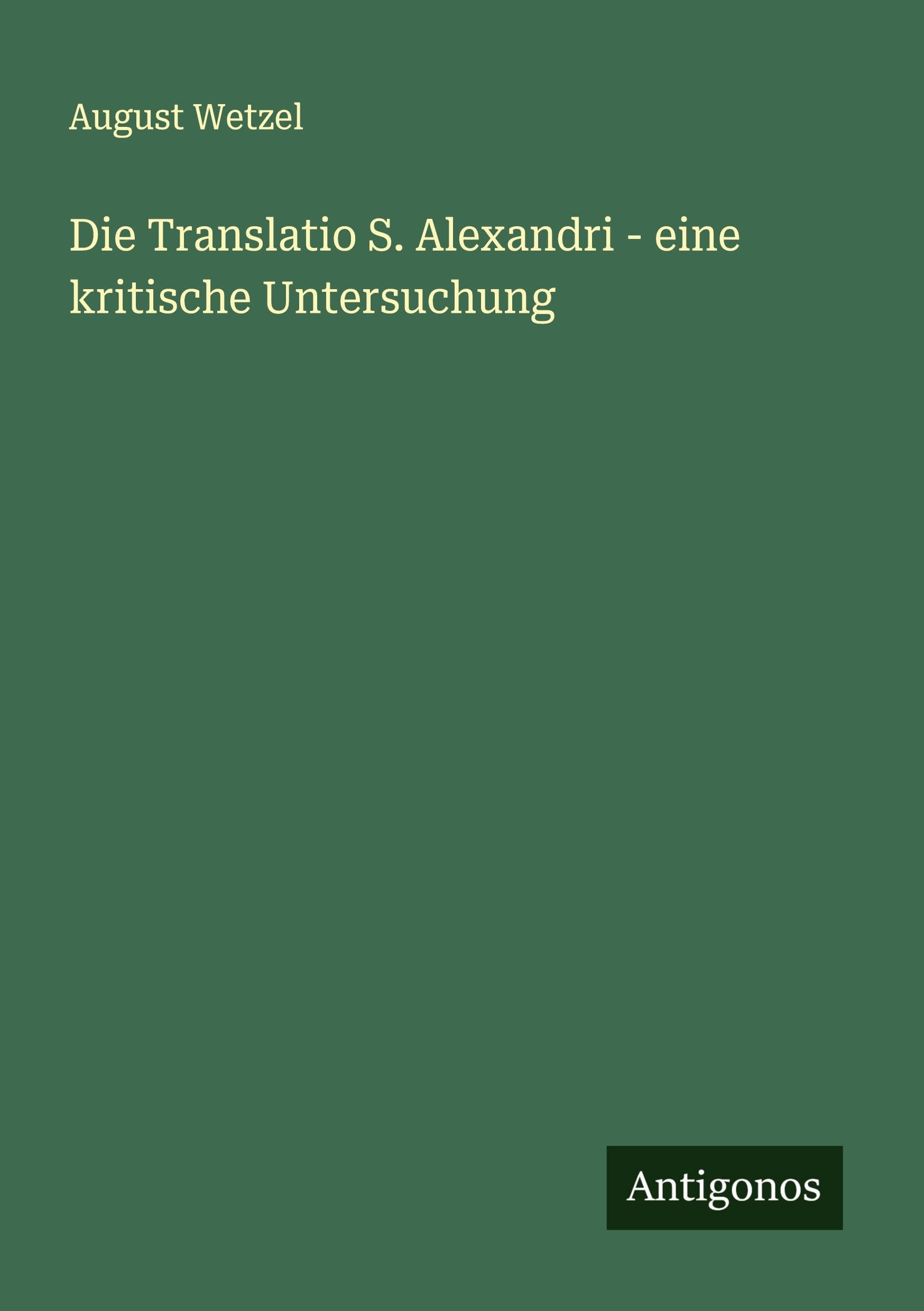 Die Translatio S. Alexandri - eine kritische Untersuchung