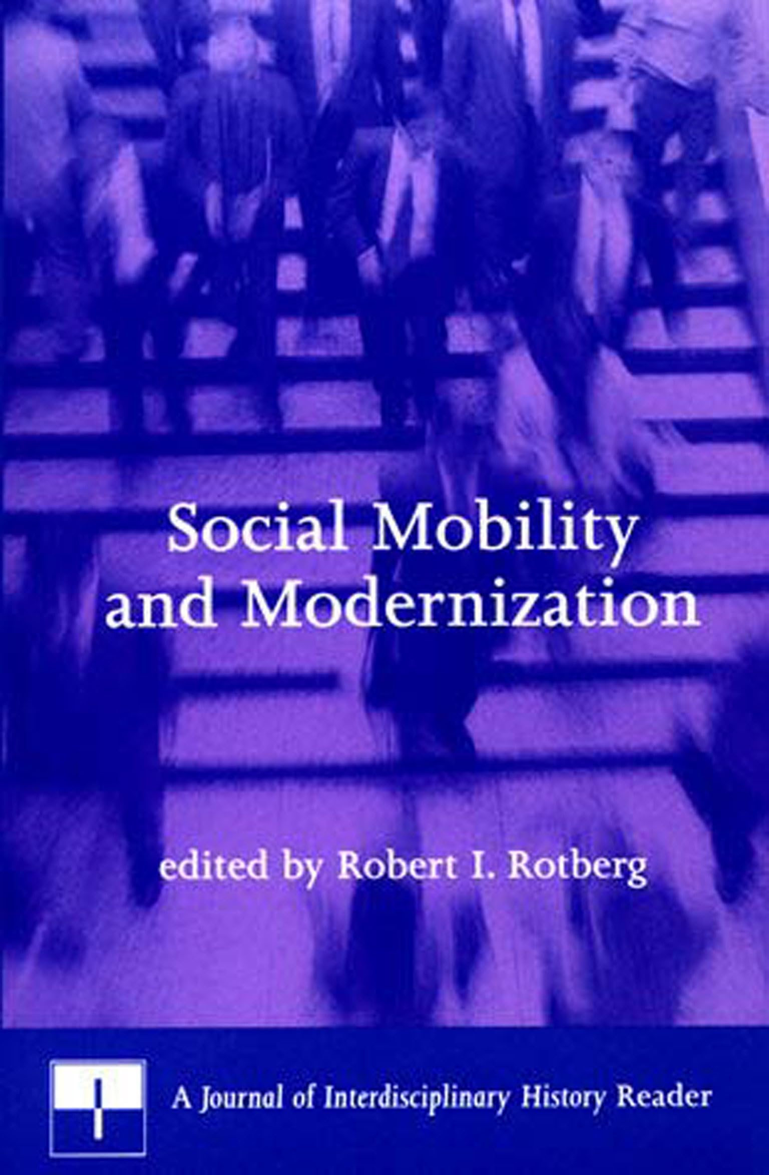 Social Mobility and Modernization: A Journal of Interdisciplinary History Reader (Journal of Interdisciplinary History Readers)
