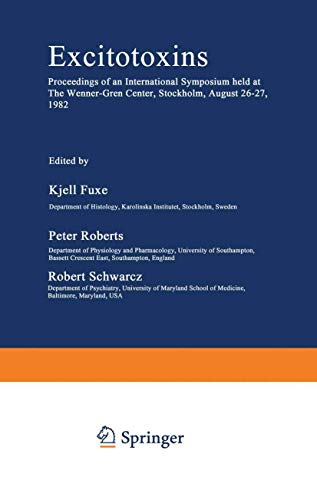 Excitotoxins: Proceedings Of An International Symposium Held At The Wenner-Gren Center, Stockholm, August 26-27, 1982 (Wenner-Gren Center ... International Symposium Series, 39, Band 39)