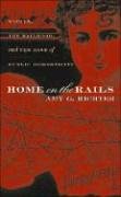 Home on the Rails: Women, the Railroad, and the Rise of Public Domesticity (Gender and American Culture)