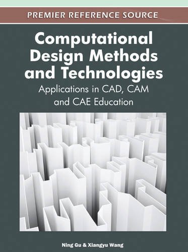 Computational Design Methods and Technologies: Applications in CAD, CAM and Cae Education