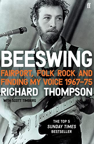 Richard Thompson Beeswing, Fairport, Folk Rock And Finding My Voice, 1967–75
