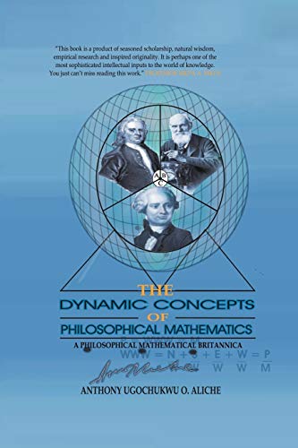 The Dynamic Concepts of Philosophical Mathematics: A Philosophical Mathematical Britannica