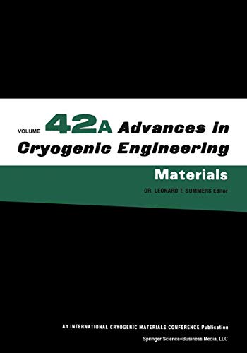 Advances in Cryogenic Engineering Materials (Advances in Cryogenic Engineering, 42, Band 42)