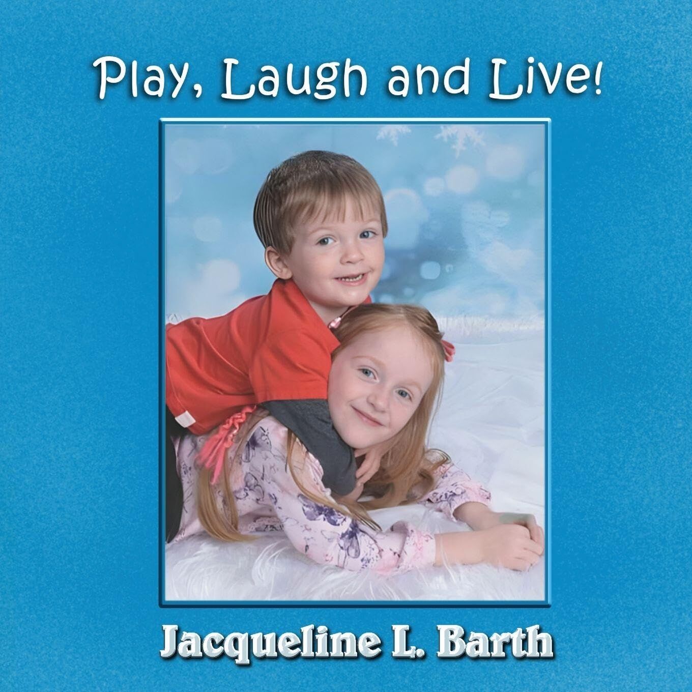Play, Laugh and Live!