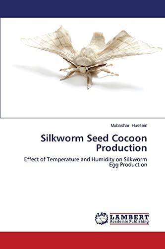 Silkworm Seed Cocoon Production: Effect of Temperature and Humidity on Silkworm Egg Production