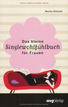 Das kleine Singlewohlfühlbuch für Frauen.